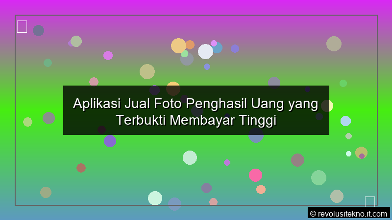 Aplikasi Jual Foto Penghasil Uang yang Terbukti Membayar Tinggi