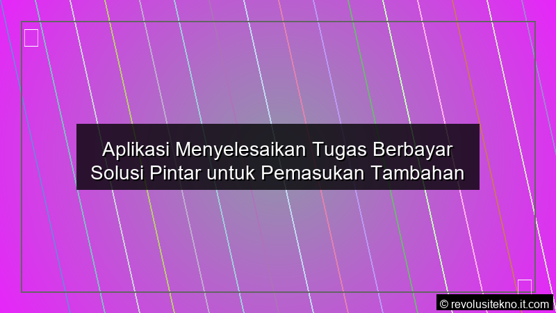 gambar Aplikasi Menyelesaikan Tugas Berbayar Solusi Pintar untuk Pemasukan Tambahan