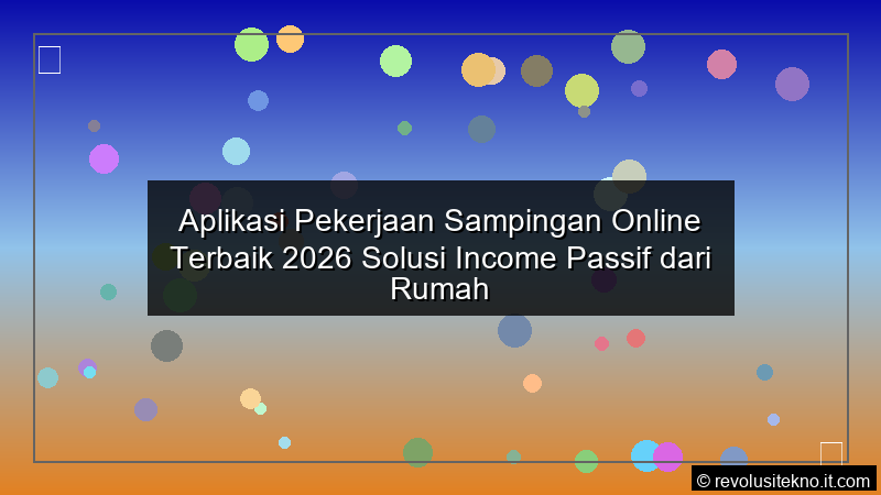 visual Aplikasi Pekerjaan Sampingan Online Terbaik 2026 Solusi Income Passif dari Rumah