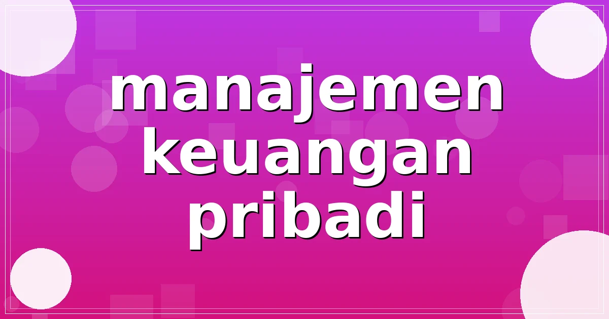 manajemen keuangan pribadi